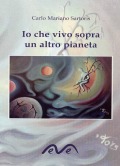 Io che vivo sopra un altro pianeta